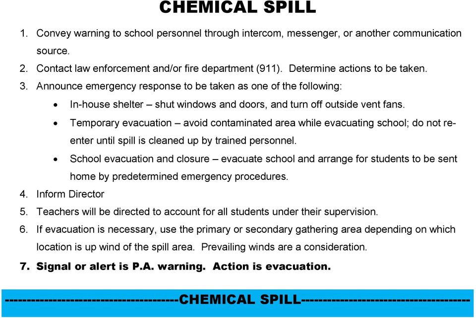 Temporary evacuation avoid contaminated area while evacuating school; do not reenter until spill is cleaned up by trained personnel.