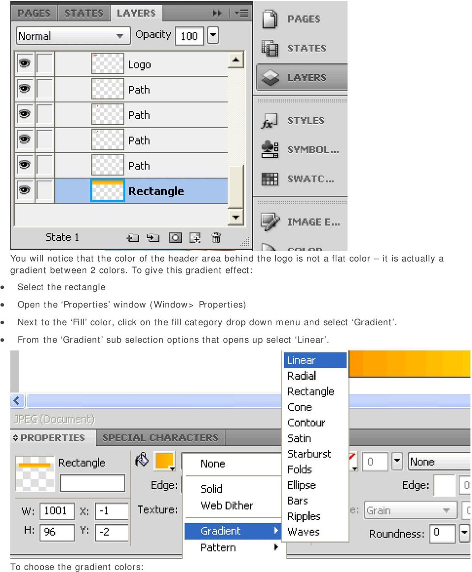 To give this gradient effect: Select the rectangle Open the Properties window (Window> Properties) Next