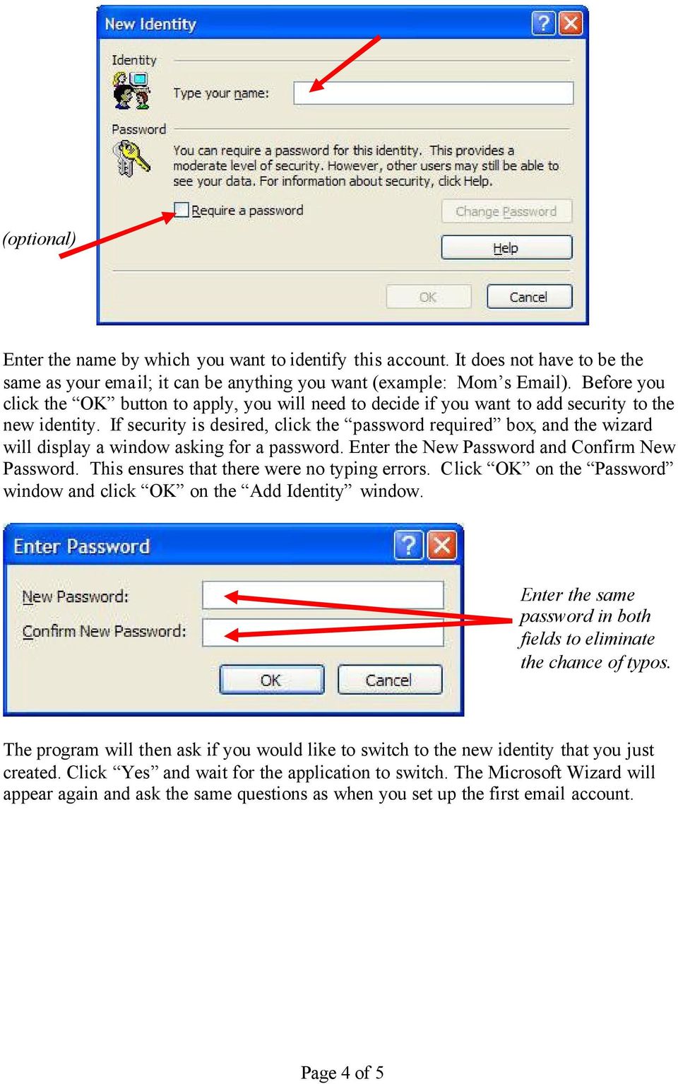 If security is desired, click the password required box, and the wizard will display a window asking for a password. Enter the New Password and Confirm New Password.