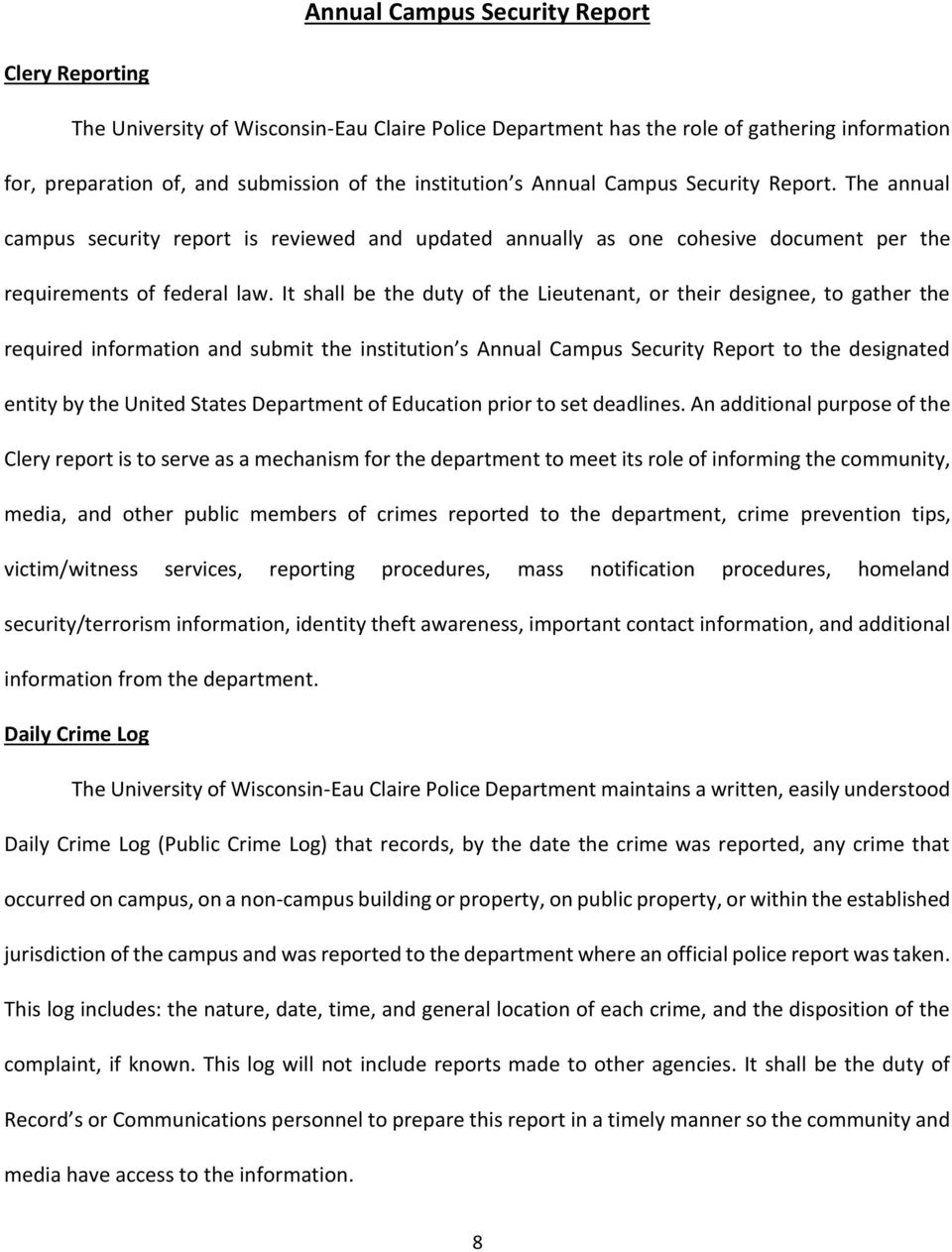 It shall be the duty of the Lieutenant, or their designee, to gather the required information and submit the institution s Annual Campus Security Report to the designated entity by the United States
