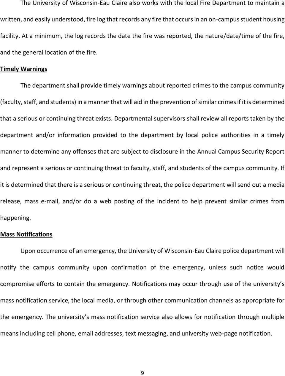 Timely Warnings The department shall provide timely warnings about reported crimes to the campus community (faculty, staff, and students) in a manner that will aid in the prevention of similar crimes