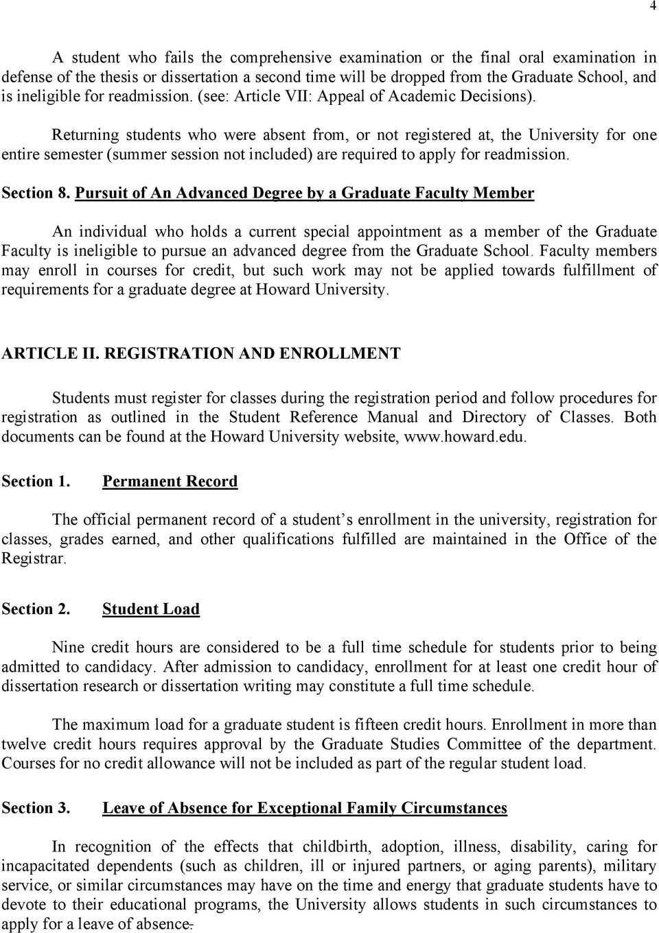 Returning students who were absent from, or not registered at, the University for one entire semester (summer session not included) are required to apply for readmission. Section 8.