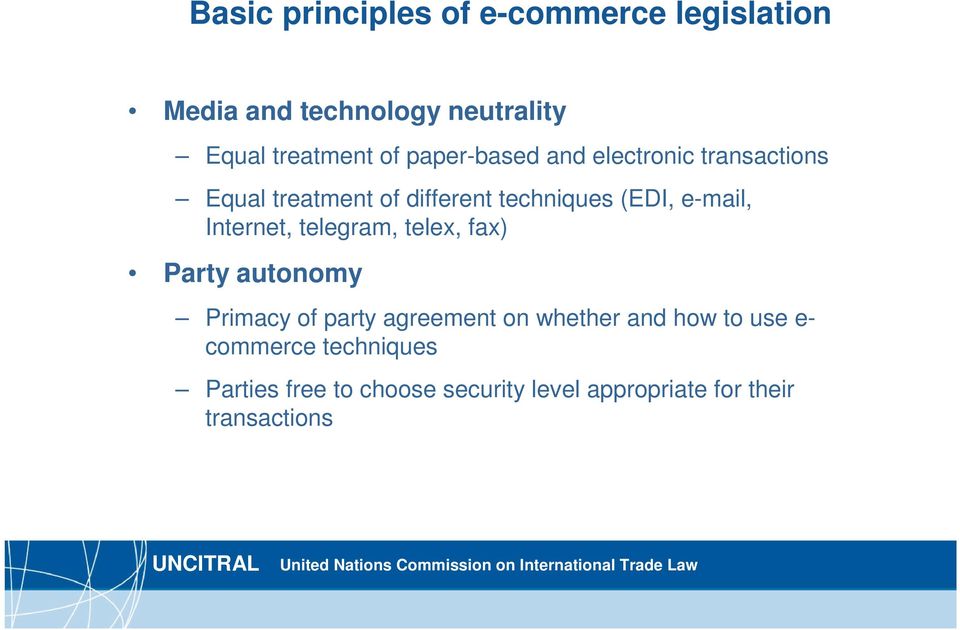 Internet, telegram, telex, fax) Party autonomy Primacy of party agreement on whether and how to