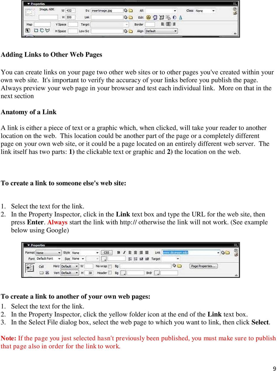 More on that in the next section Anatomy of a Link A link is either a piece of text or a graphic which, when clicked, will take your reader to another location on the web.