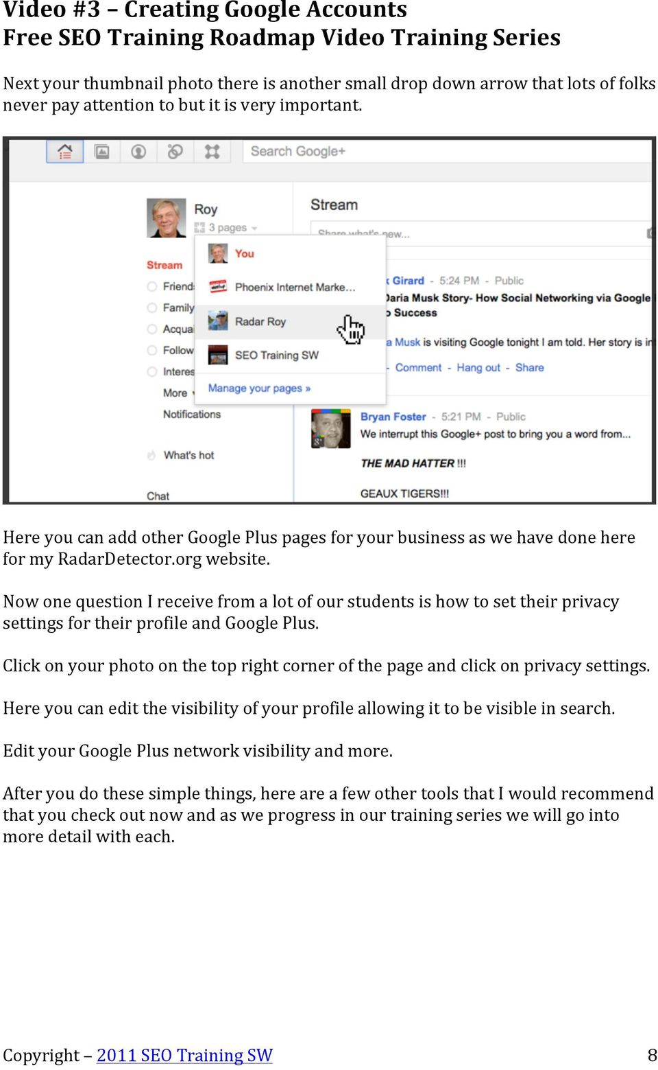 Now one question I receive from a lot of our students is how to set their privacy settings for their profile and Google Plus.