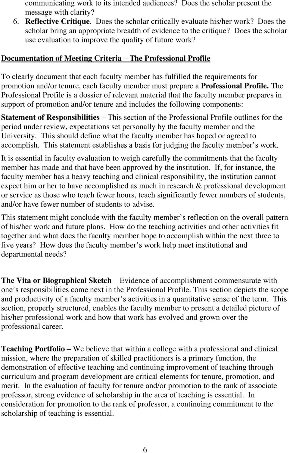 Documentation of Meeting Criteria The Professional Profile To clearly document that each faculty member has fulfilled the requirements for promotion and/or tenure, each faculty member must prepare a
