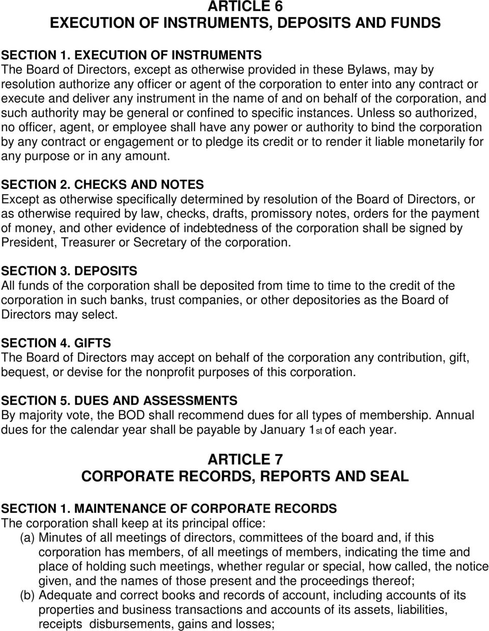 execute and deliver any instrument in the name of and on behalf of the corporation, and such authority may be general or confined to specific instances.