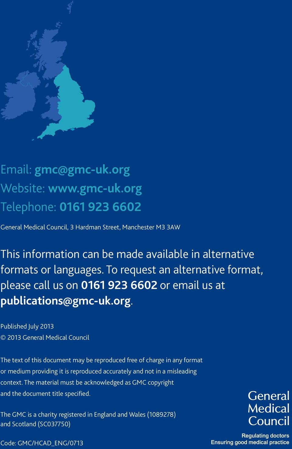 org Telephone: 0161 923 6602 General Medical Council, 3 Hardman Street, Manchester M3 3AW This information can be made available in alternative formats or languages.