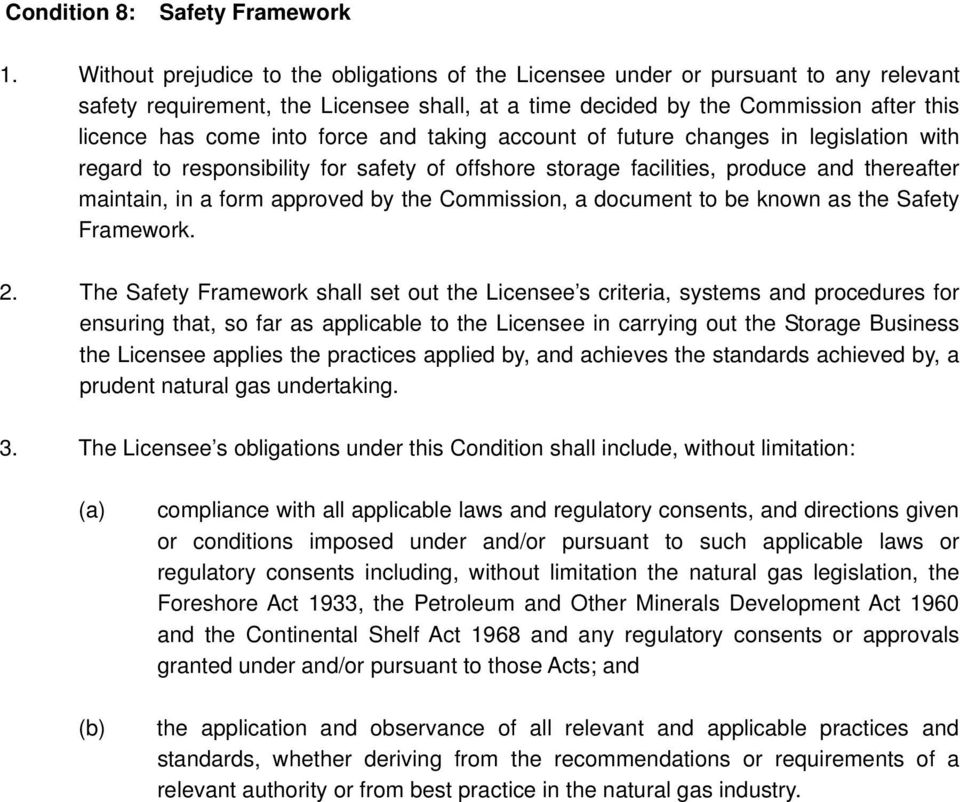 force and taking account of future changes in legislation with regard to responsibility for safety of offshore storage facilities, produce and thereafter maintain, in a form approved by the