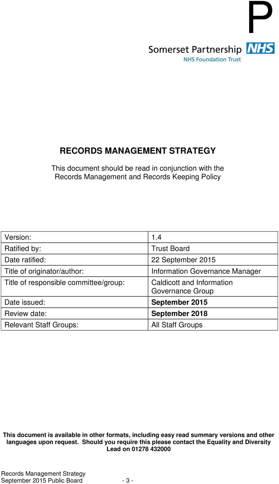 and Information Governance Group Date issued: September 2015 Review date: September 2018 Relevant Staff Groups: All Staff Groups This document is available in other