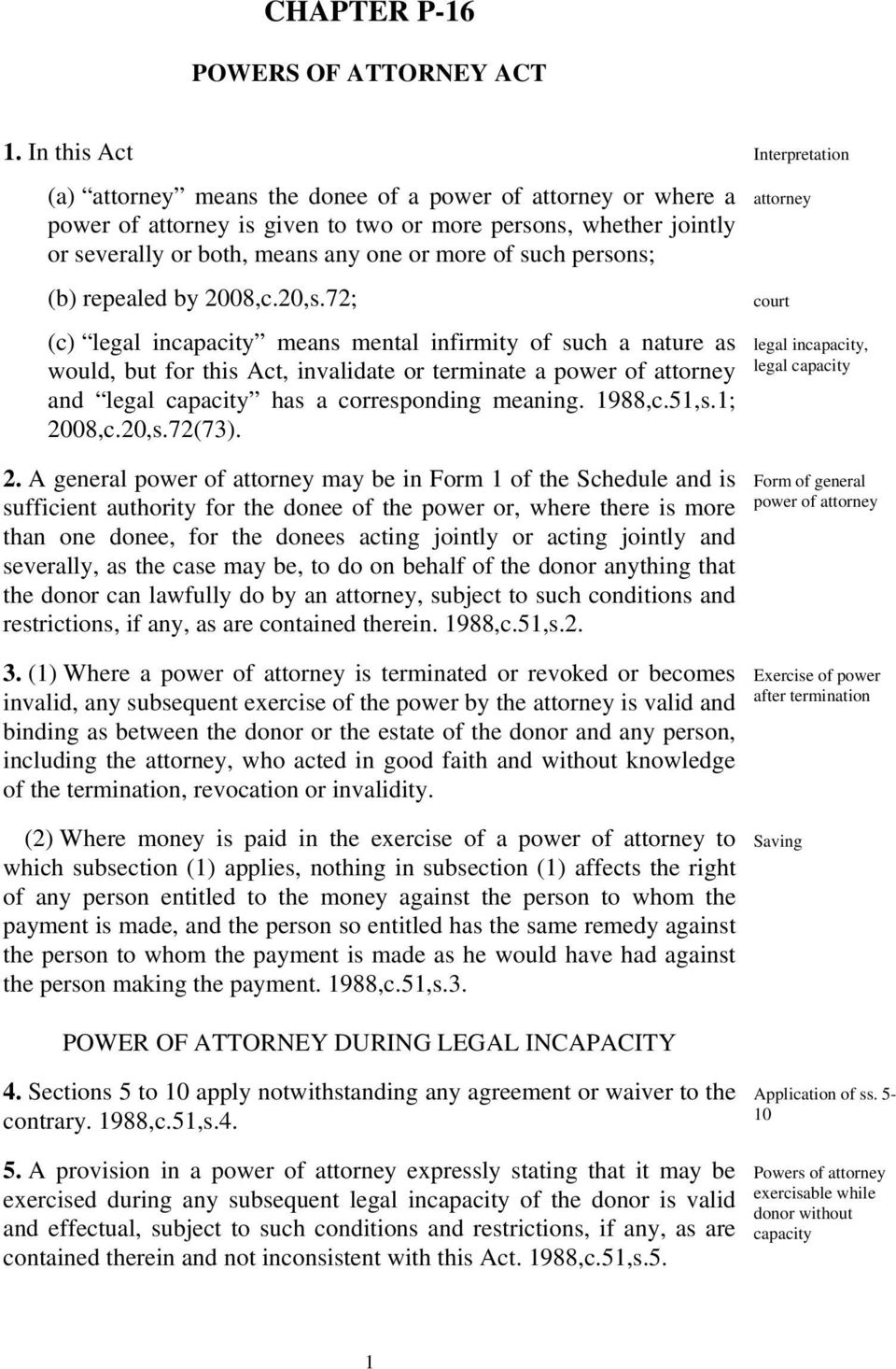 20,s.72; (c) legal incapacity means mental infirmity of such a nature as would, but for this Act, invalidate or terminate a power of and legal capacity has a corresponding meaning. 1988,c.51,s.