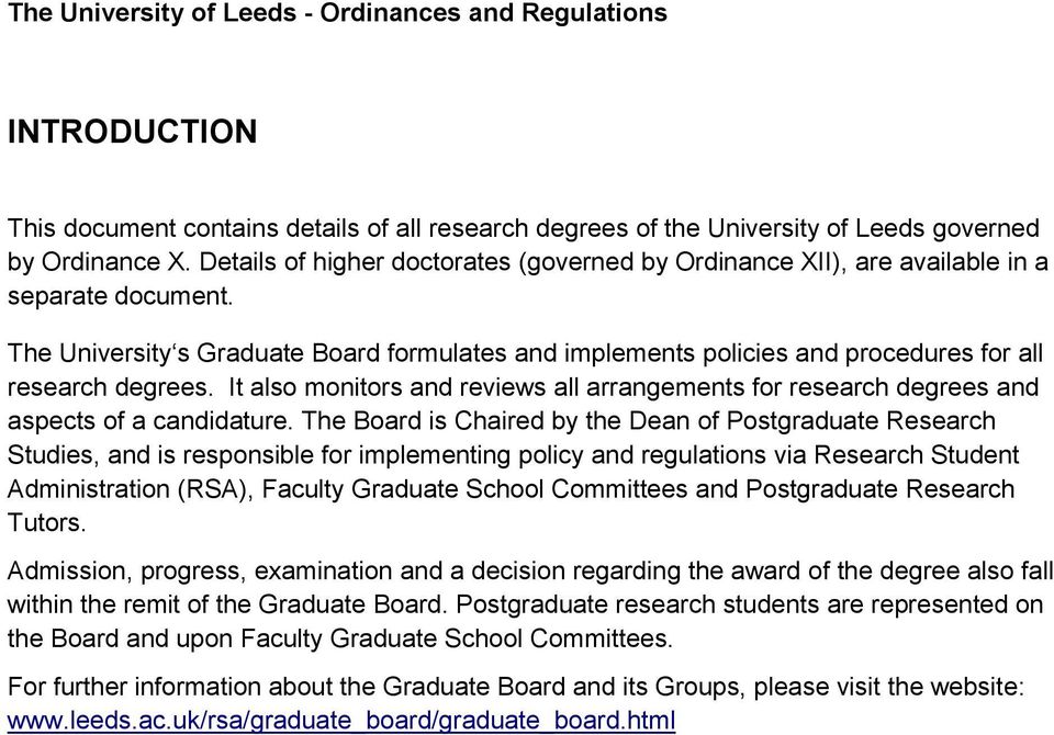 The University s Graduate Board formulates and implements policies and procedures for all research degrees.