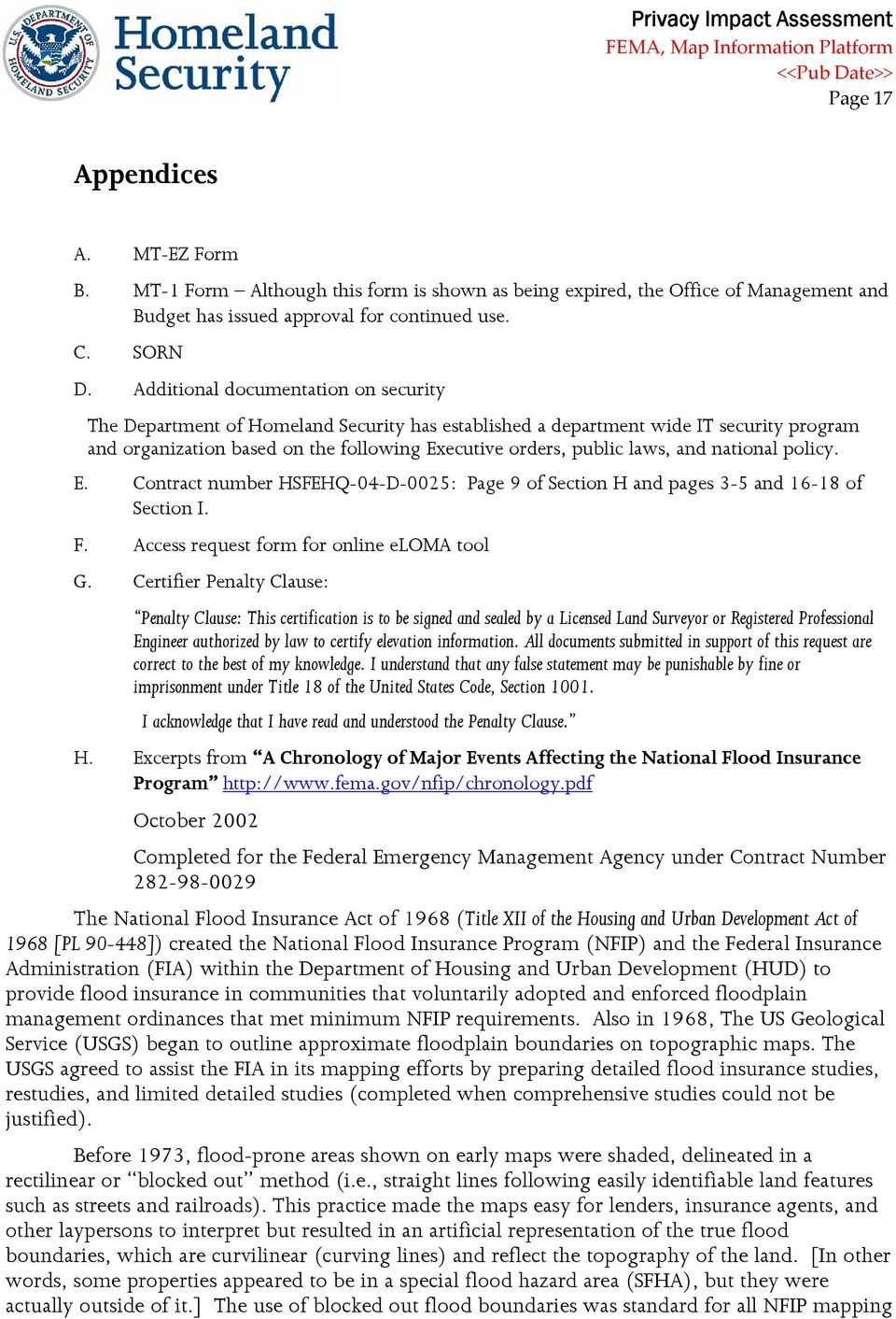 and national policy. E. Contract number HSFEHQ-04-D-0025: Page 9 of Section H and pages 3-5 and 16-18 of Section I. F. Access request form for online eloma tool G.
