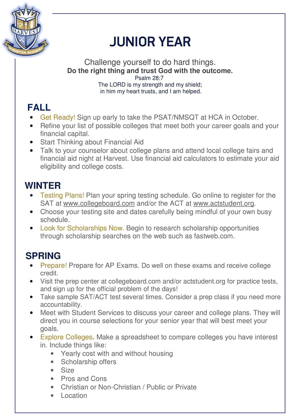 Start Thinking about Financial Aid Talk to your counselor about college plans and attend local college fairs and financial aid night at Harvest.