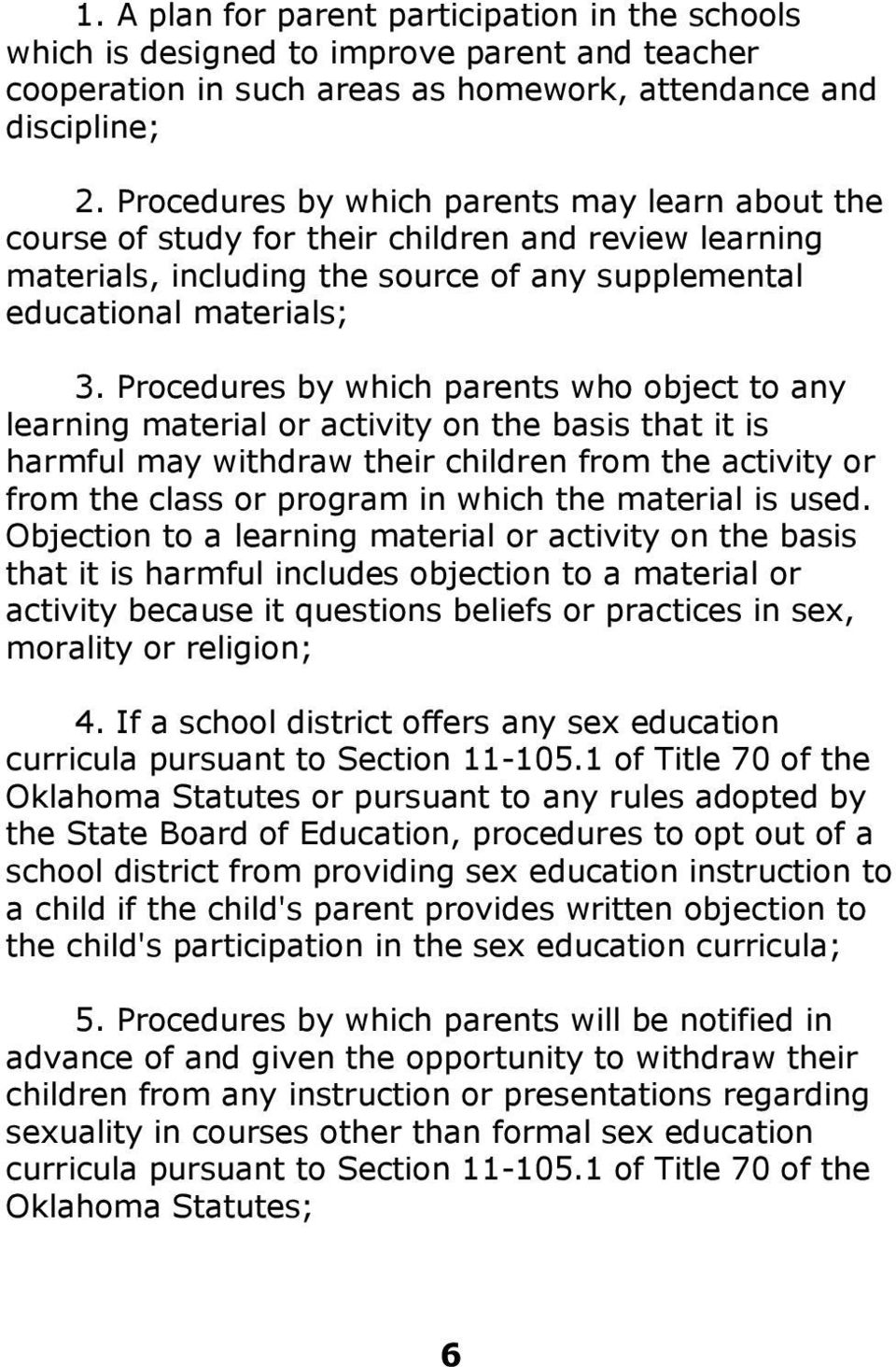 Procedures by which parents who object to any learning material or activity on the basis that it is harmful may withdraw their children from the activity or from the class or program in which the