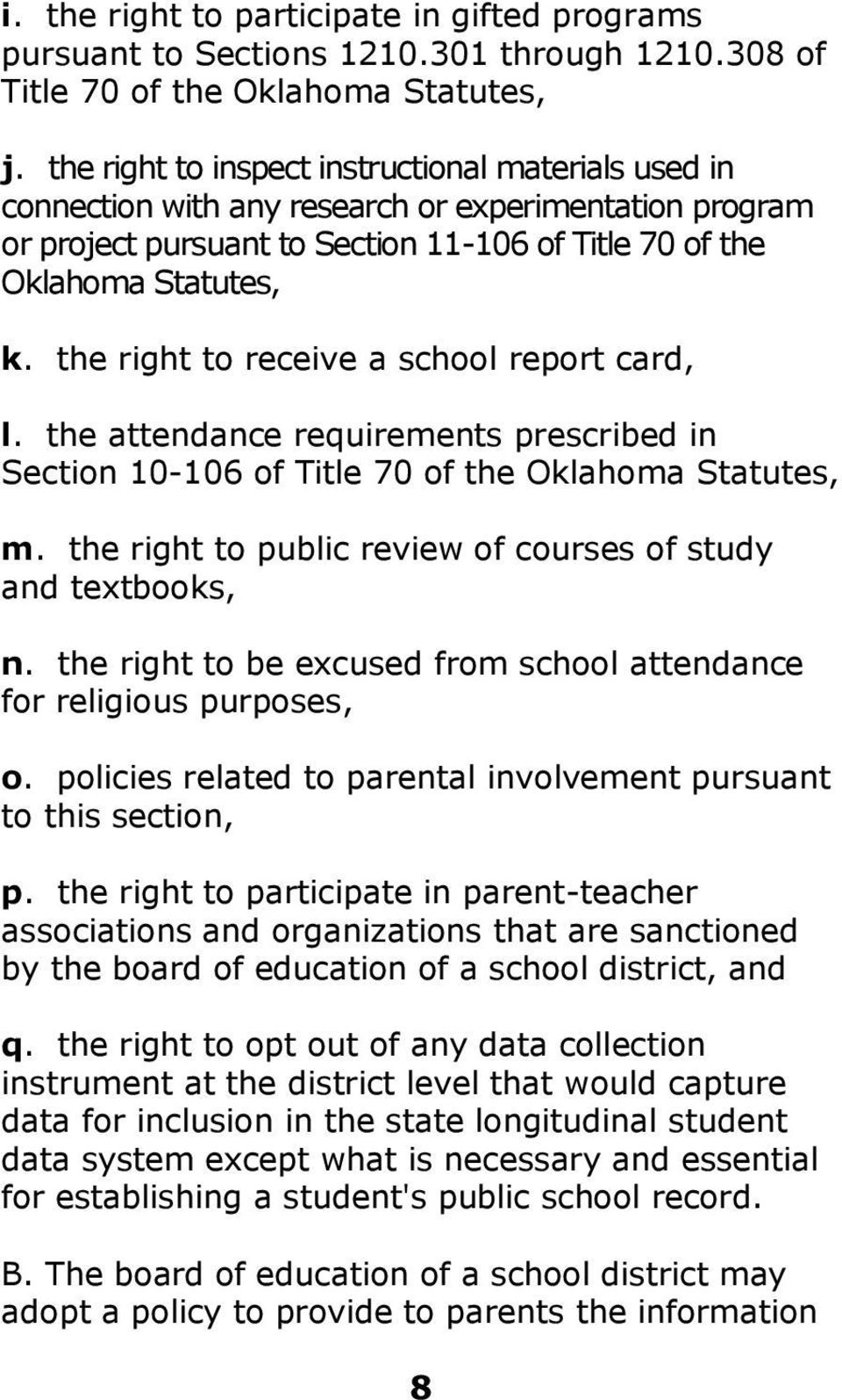 the right to receive a school report card, l. the attendance requirements prescribed in Section 10-106 of Title 70 of the Oklahoma Statutes, m.