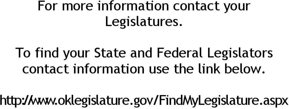 To find your State and Federal Legislators