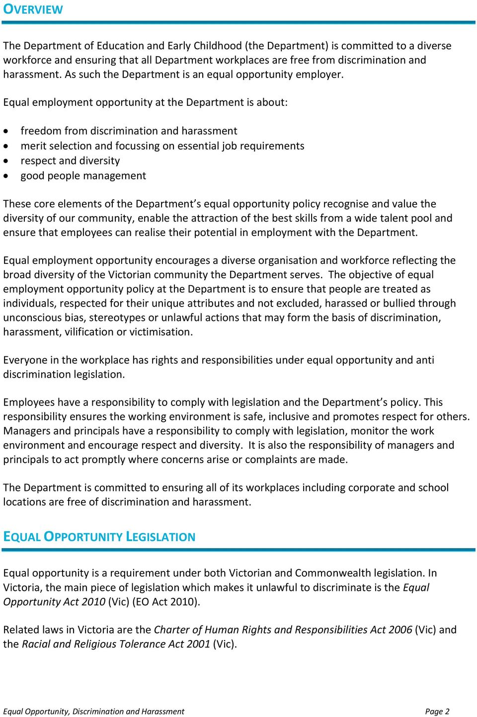 Equal employment opportunity at the Department is about: freedom from discrimination and harassment merit selection and focussing on essential job requirements respect and diversity good people