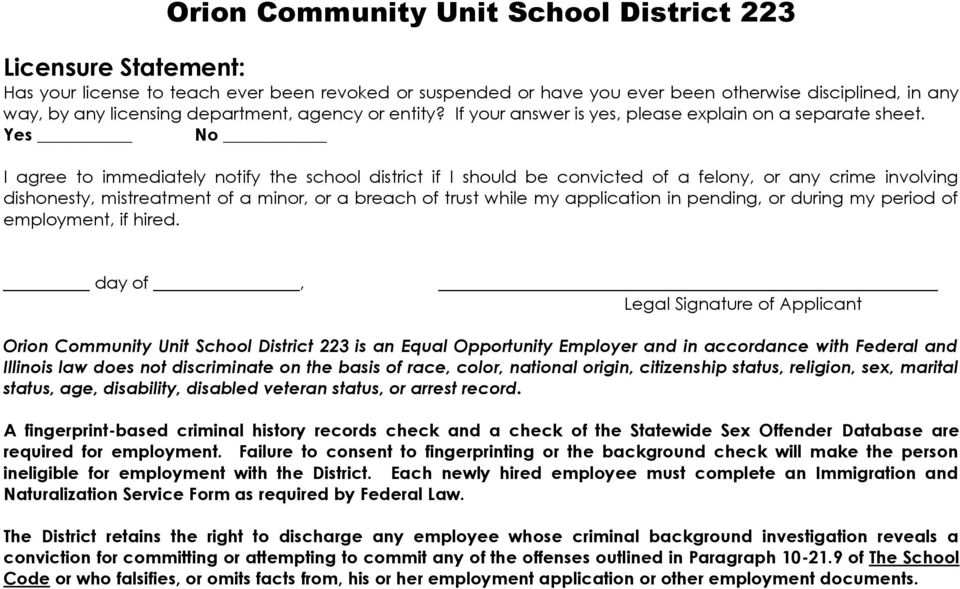 Yes No I agree to immediately notify the school district if I should be convicted of a felony, or any crime involving dishonesty, mistreatment of a minor, or a breach of trust while my application in