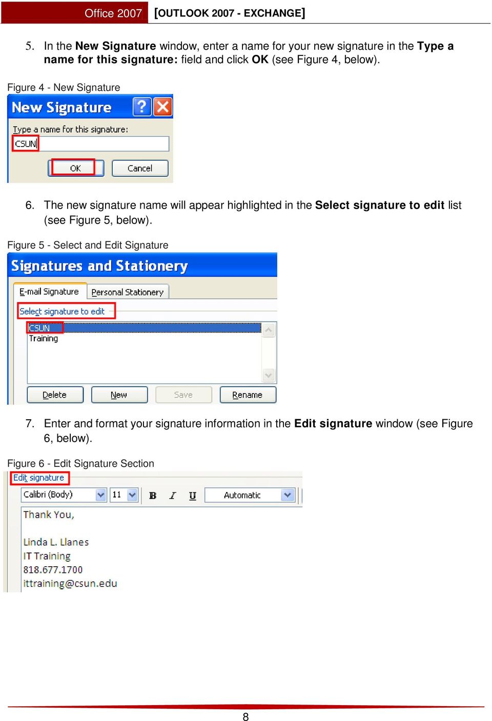 The new signature name will appear highlighted in the Select signature to edit list (see Figure 5, below).