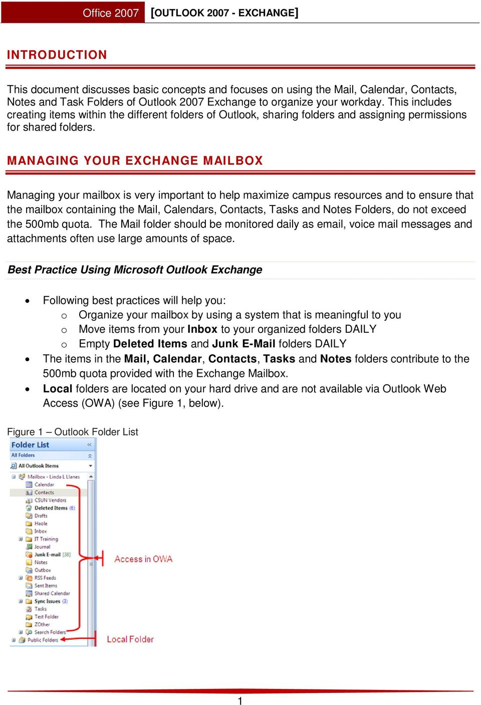 MANAGING YOUR EXCHANGE MAILBOX Managing your mailbox is very important to help maximize campus resources and to ensure that the mailbox containing the Mail, Calendars, Contacts, Tasks and Notes