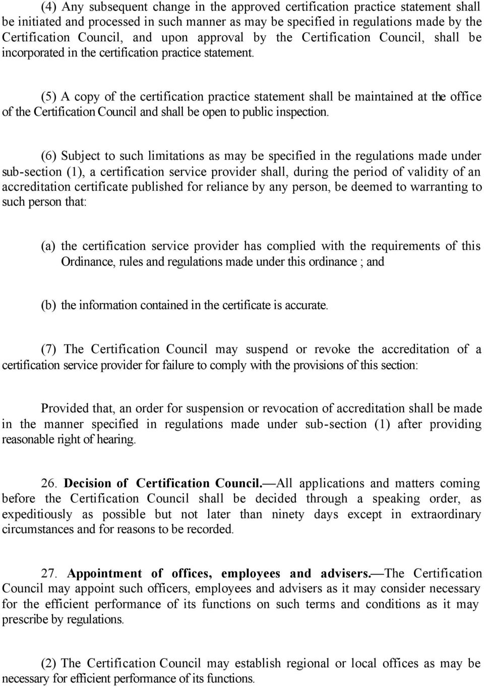 (5) A copy of the certification practice statement shall be maintained at the office of the Certification Council and shall be open to public inspection.