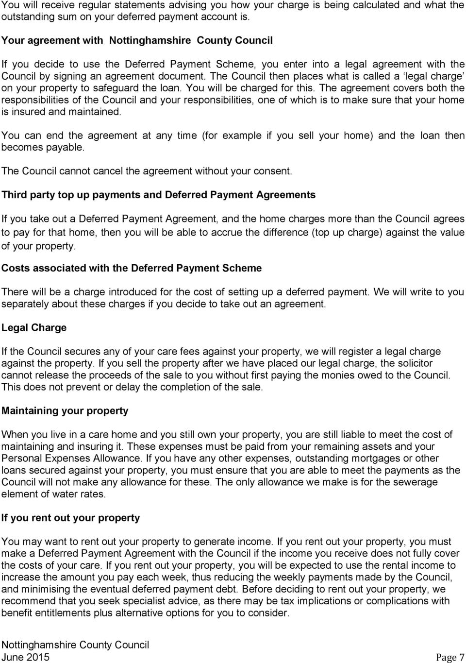 The Council then places what is called a legal charge on your property to safeguard the loan. You will be charged for this.