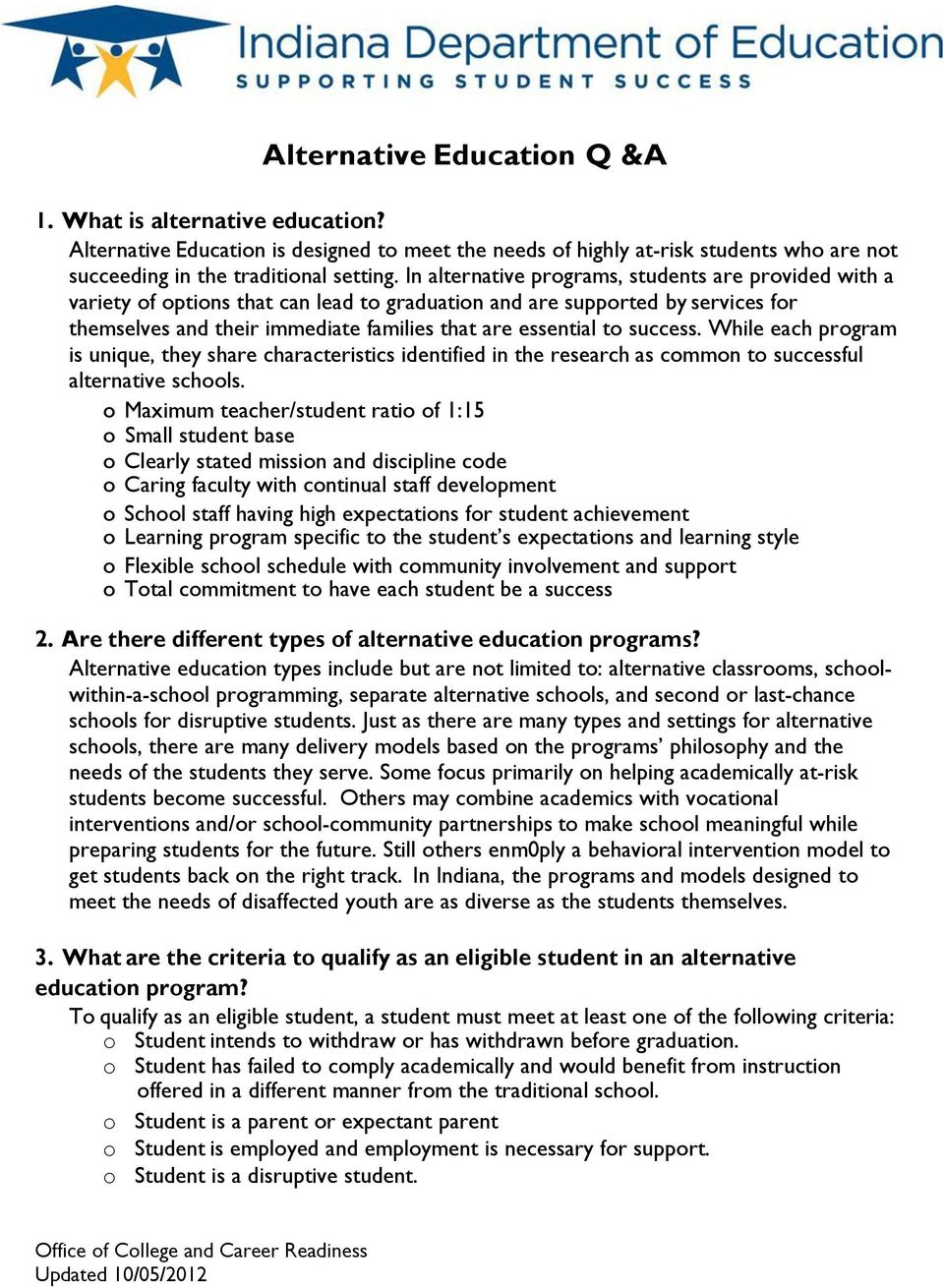 success. While each program is unique, they share characteristics identified in the research as common to successful alternative schools.