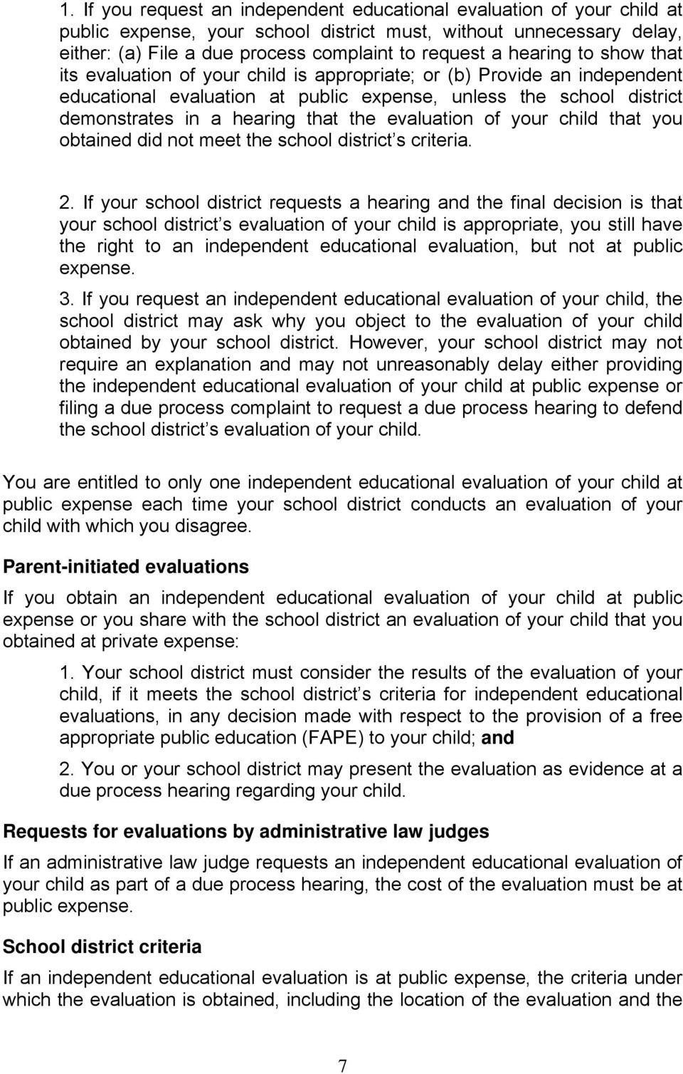 evaluation of your child that you obtained did not meet the school district s criteria. 2.