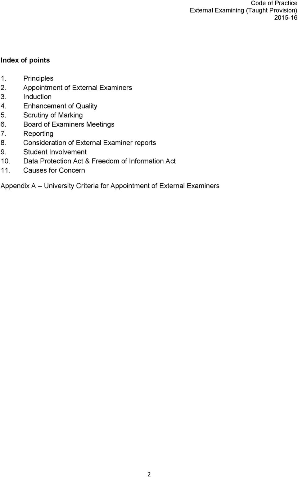 Consideration of External Examiner reports 9. Student Involvement 10.