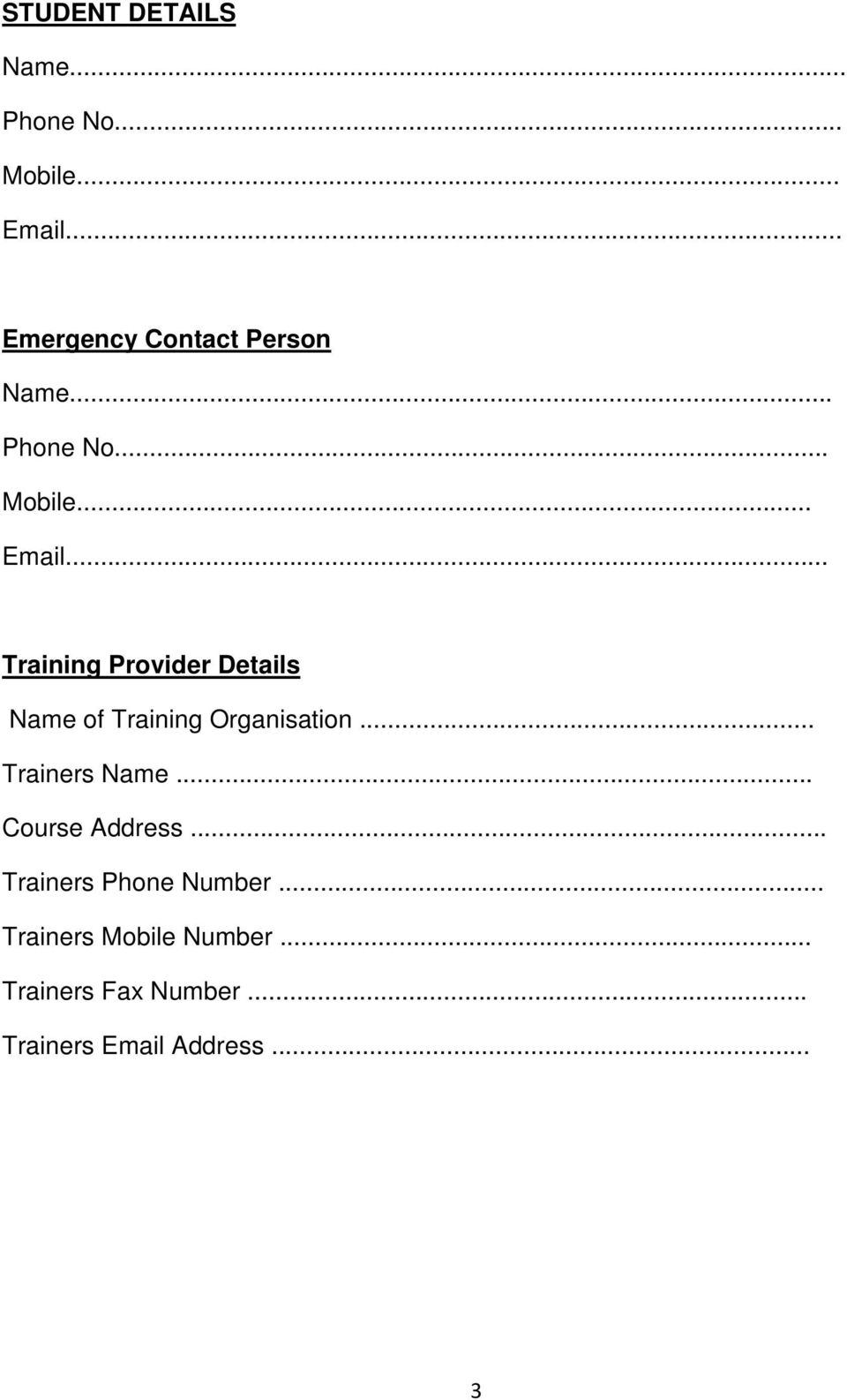 .. Training Provider Details Name of Training Organisation... Trainers Name.