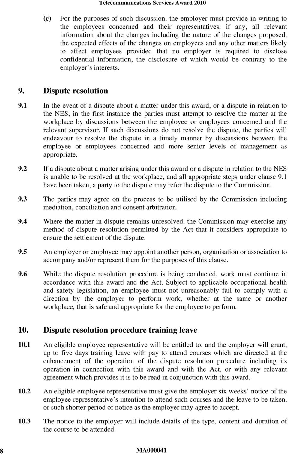 the disclosure of which would be contrary to the employer s interests. 9. Dispute resolution 9.