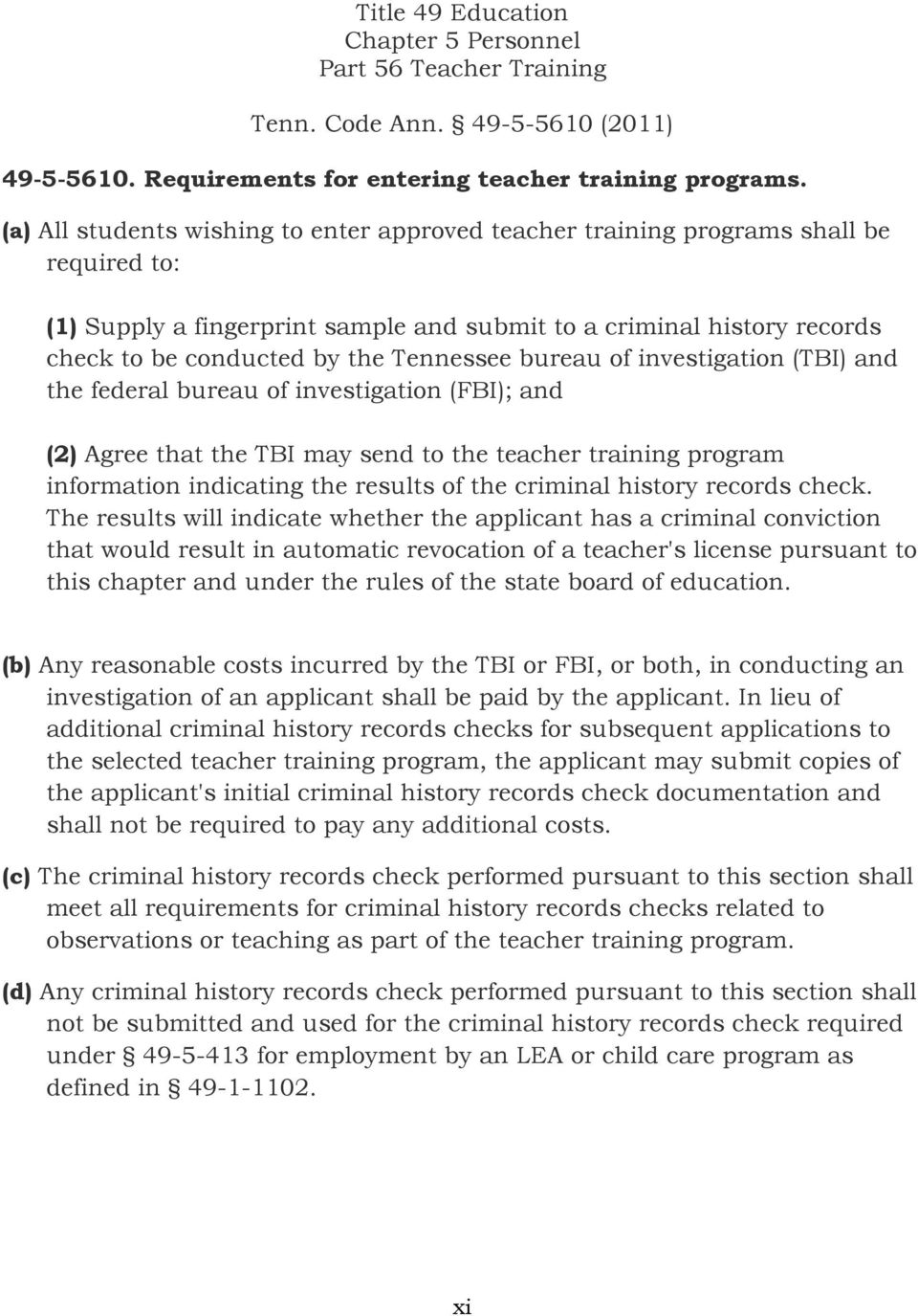 Tennessee bureau of investigation (TBI) and the federal bureau of investigation (FBI); and (2) Agree that the TBI may send to the teacher training program information indicating the results of the