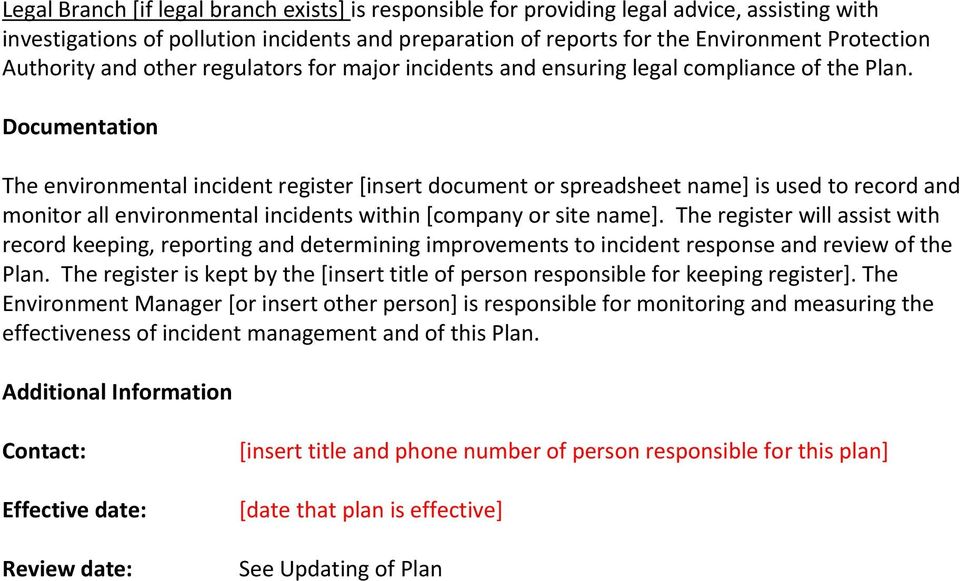 Documentation The environmental incident register [insert document or spreadsheet name] is used to record and monitor all environmental incidents within [company or site name].