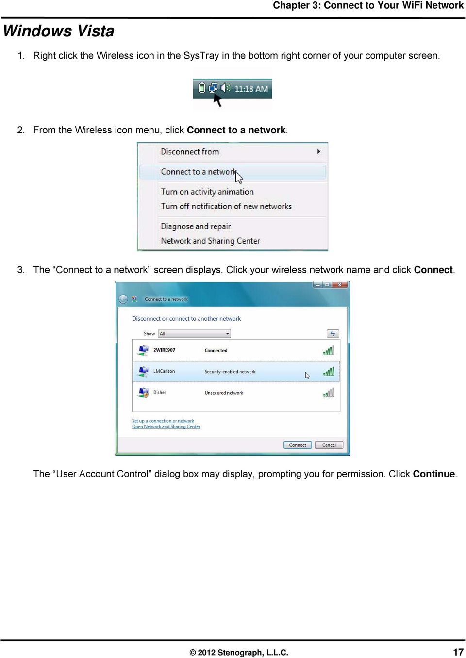 From the Wireless icon menu, click Connect to a network. 3. The Connect to a network screen displays.