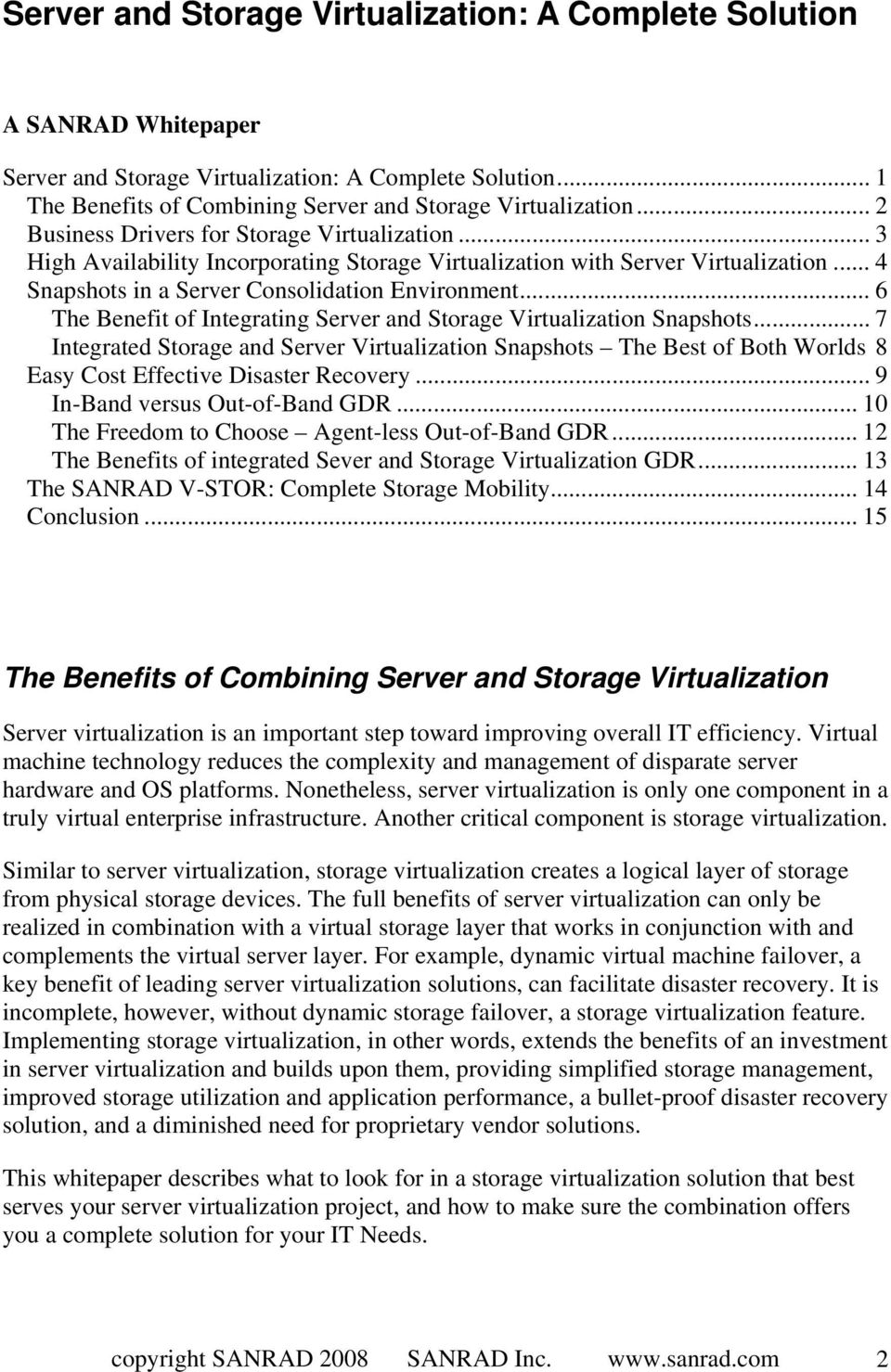 .. 6 The Benefit of Integrating Server and Storage Virtualization Snapshots... 7 Integrated Storage and Server Virtualization Snapshots The Best of Both Worlds 8 Easy Cost Effective Disaster Recovery.