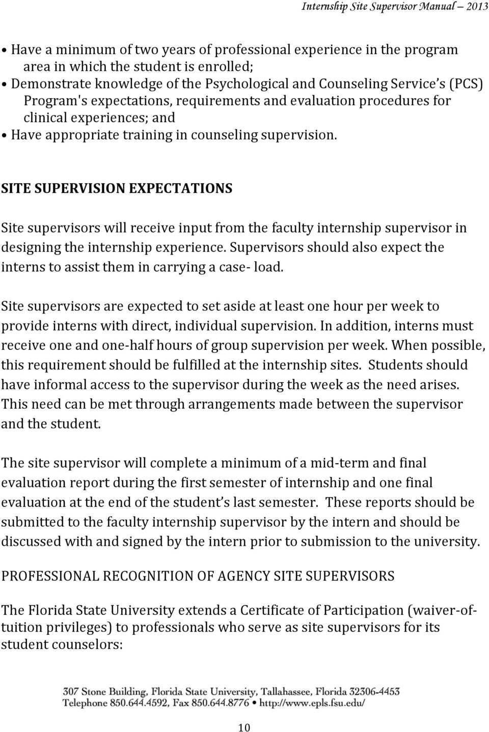 SITE SUPERVISION EXPECTATIONS Site supervisors will receive input from the faculty internship supervisor in designing the internship experience.