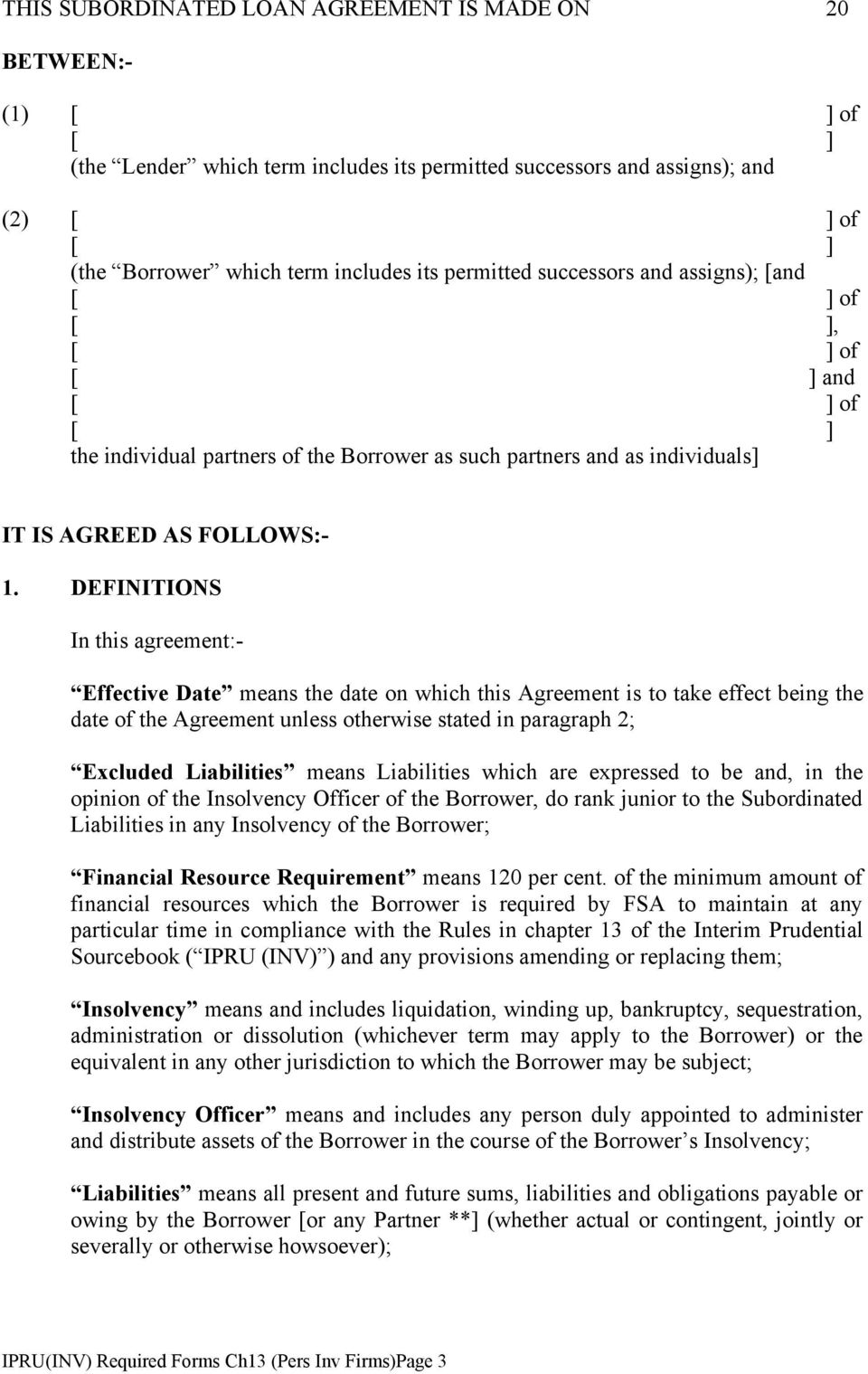 DEFINITIONS In this agreement:- Effective Date means the date on which this Agreement is to take effect being the date of the Agreement unless otherwise stated in paragraph 2; Excluded Liabilities
