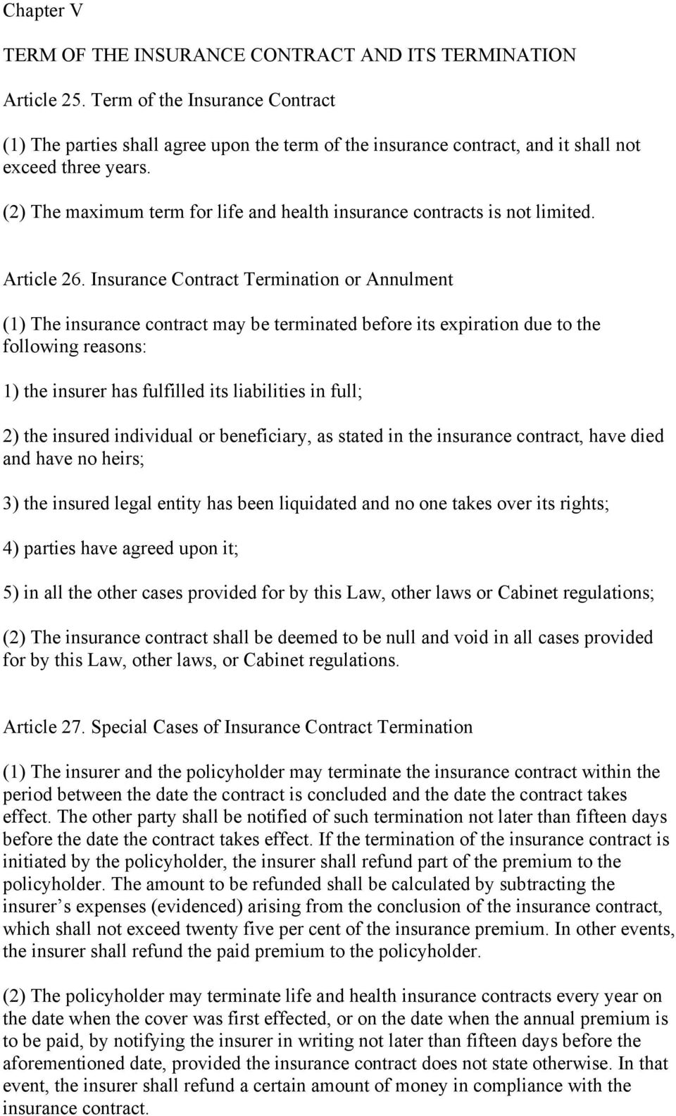 (2) The maximum term for life and health insurance contracts is not limited. Article 26.