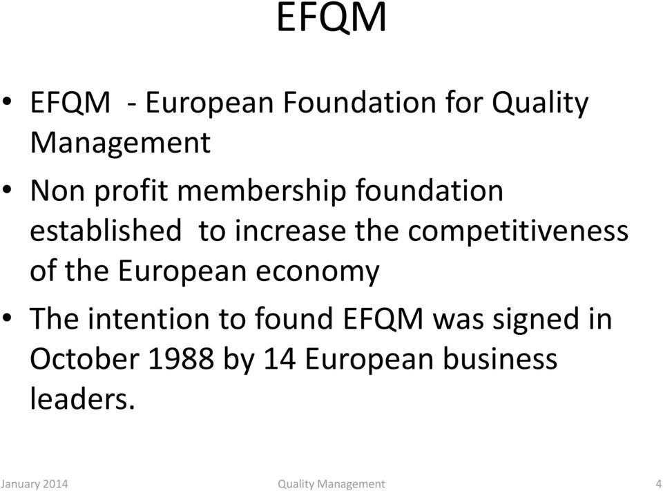 the European economy The intention to found EFQM was signed in