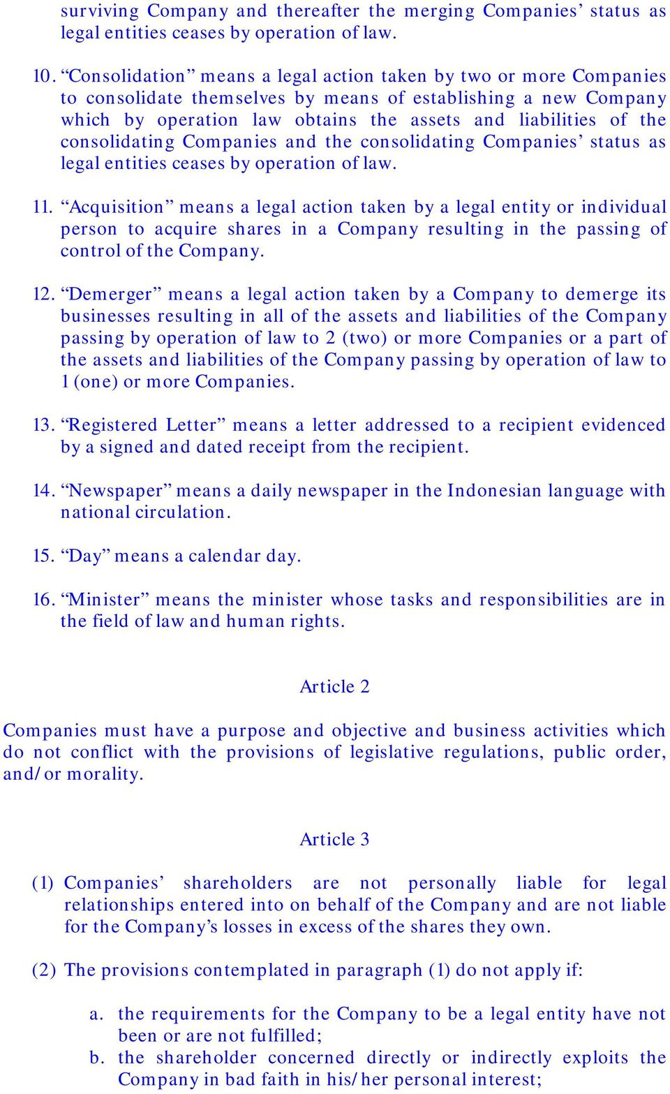 consolidating Companies and the consolidating Companies status as legal entities ceases by operation of law. 11.