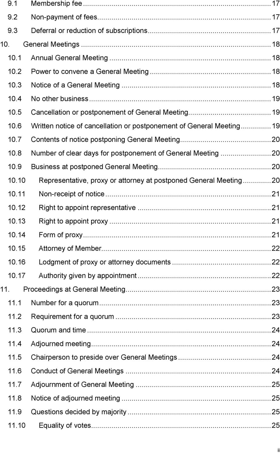 .. 19 10.7 Contents of notice postponing General Meeting... 20 10.8 Number of clear days for postponement of General Meeting... 20 10.9 Business at postponed General Meeting... 20 10.10 Representative, proxy or attorney at postponed General Meeting.