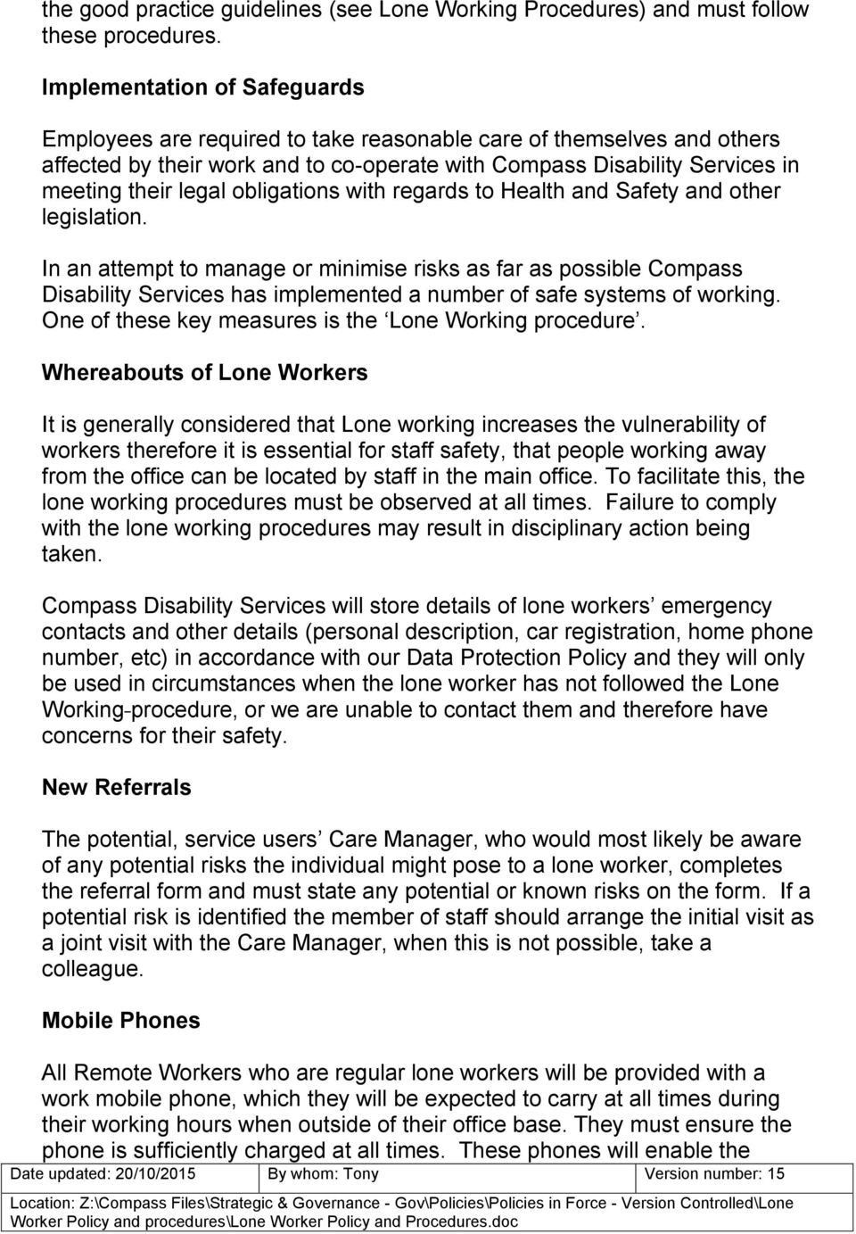obligations with regards to Health and Safety and other legislation.