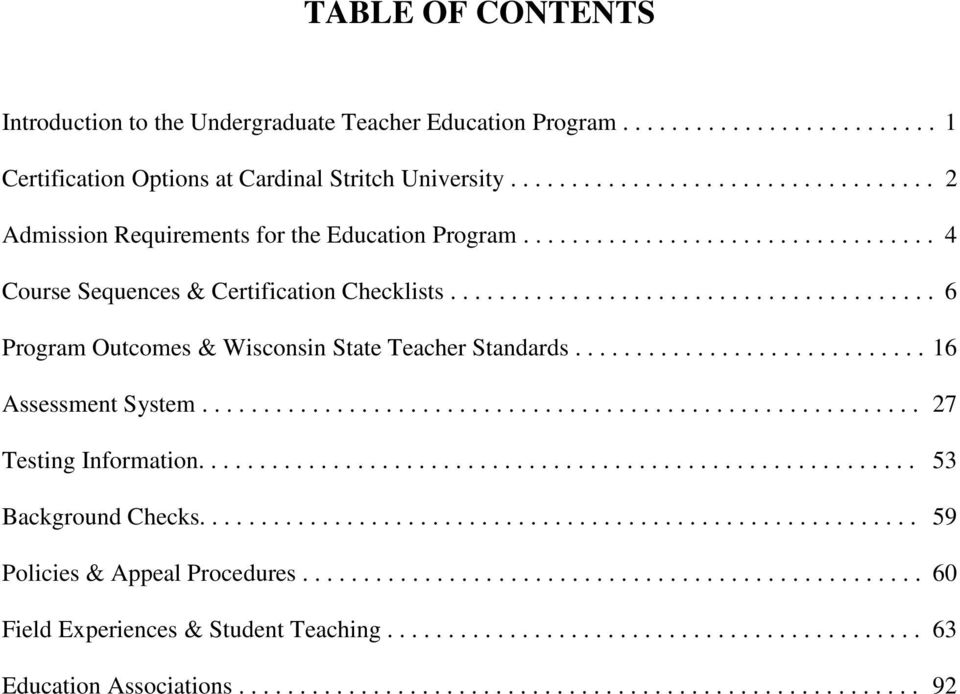 ....................................... 6 Program Outcomes & Wisconsin State Teacher Standards............................. 16 Assessment System........................................................... 27 Testing Information.