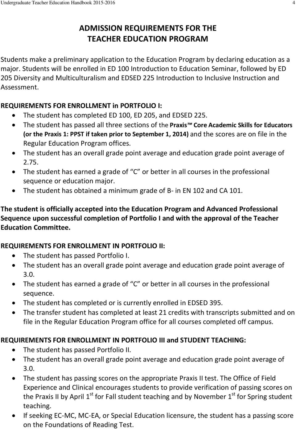 REQUIREMENTS FOR ENROLLMENT in PORTFOLIO I: The student has completed ED 100, ED 205, and EDSED 225.