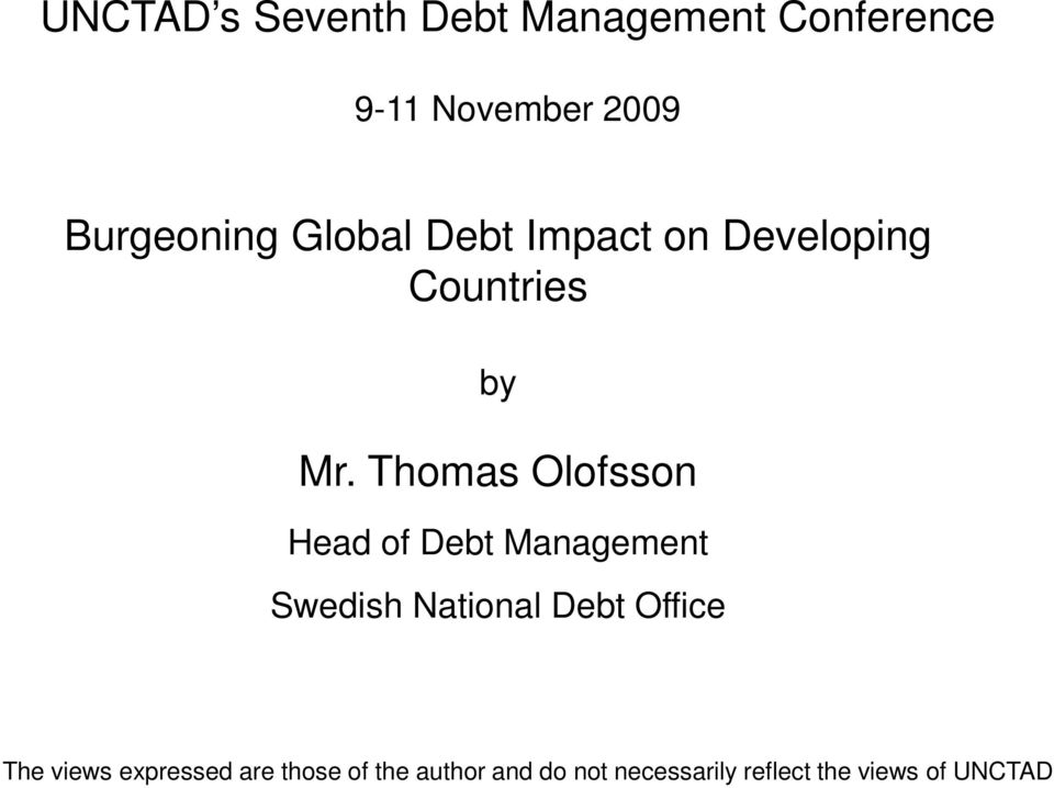 Thomas Olofsson Head of Debt Management Swedish National Debt Office