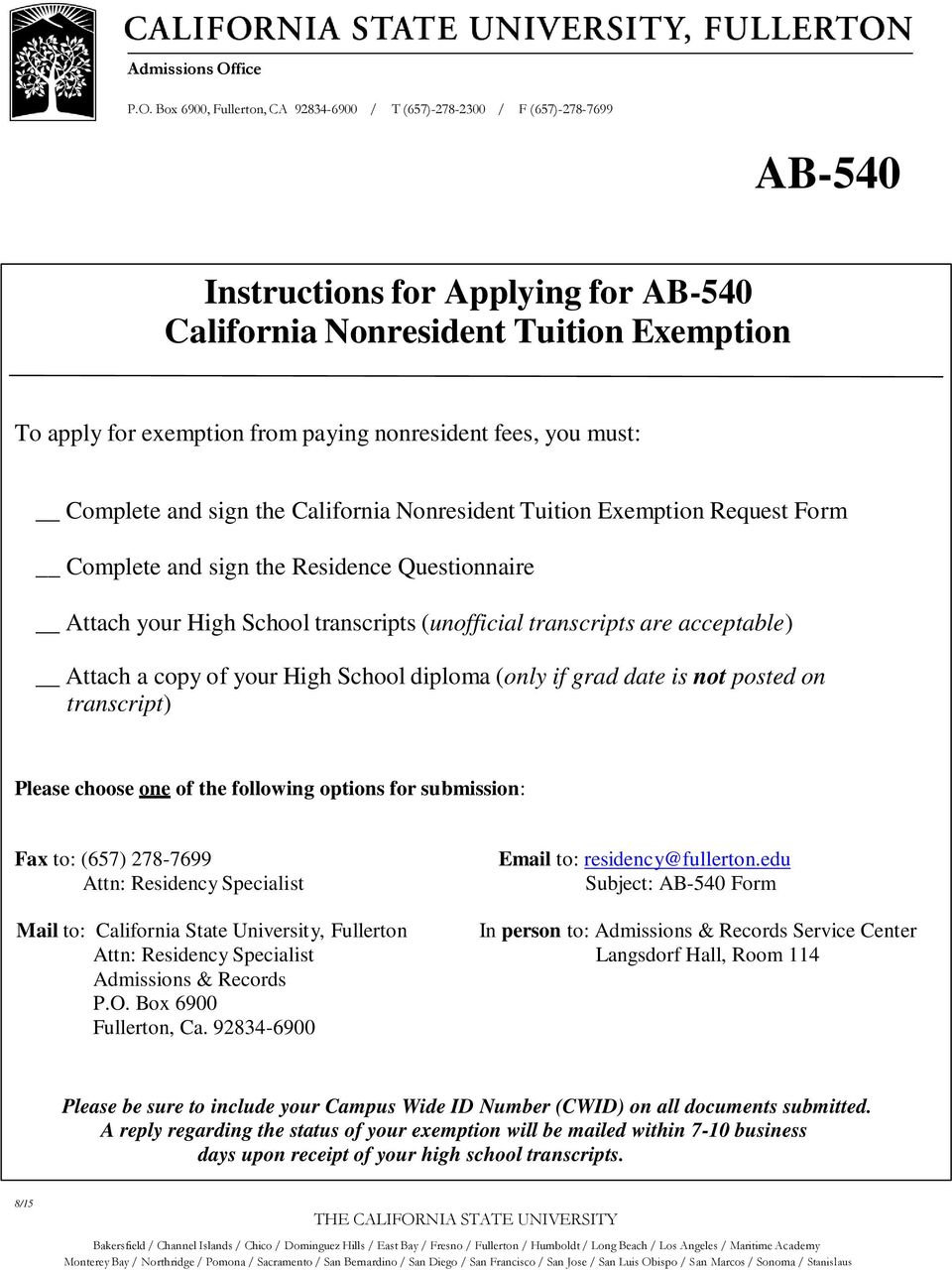 Box 6900, Fullerton, CA 92834-6900 / T (657)-278-2300 / F (657)-278-7699 AB-540 Instructions for Applying for AB-540 Nonresident Tuition Exemption To apply for exemption from paying nonresident fees,