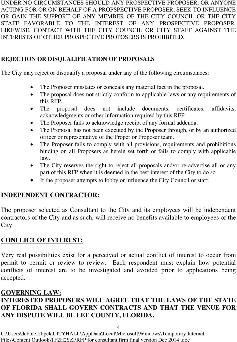 REJECTION OR DISQUALIFICATION OF PROPOSALS The City may reject or disqualify a proposal under any of the following circumstances: The Proposer misstates or conceals any material fact in the proposal.