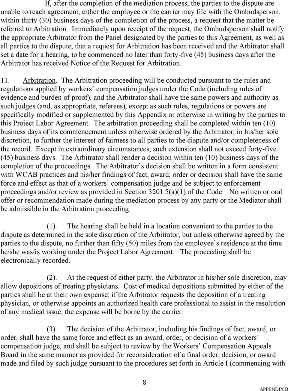 Immediately upon receipt of the request, the Ombudsperson shall notify the appropriate Arbitrator from the Panel designated by the parties to this Agreement, as well as all parties to the dispute,