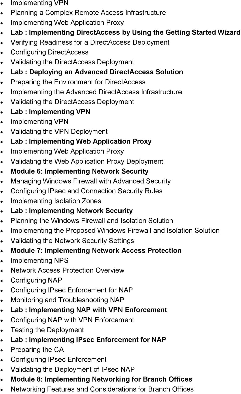 Advanced DirectAccess Infrastructure Validating the DirectAccess Deployment Lab : Implementing VPN Implementing VPN Validating the VPN Deployment Lab : Implementing Web Application Proxy Implementing